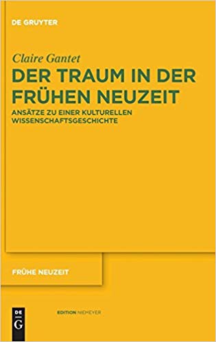 Der Traum in der Frühen Neuzeit: Ansätze zu einer kulturellen Wissenschaftsgeschichte (Fruhe Neuzeit) (German Edition)