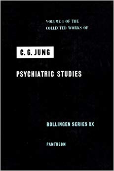 Psychiatric Studies (The Collected Works of C.G. Jung, Vol. 1)
