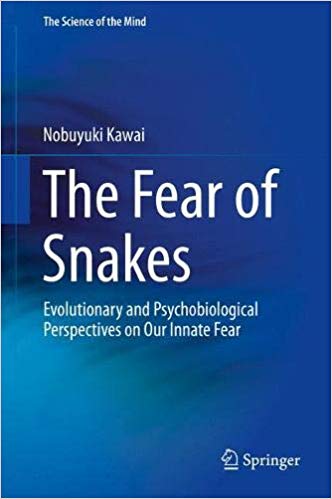 The Fear of Snakes: Evolutionary and Psychobiological Perspectives on Our Innate Fear (The Science of the Mind)