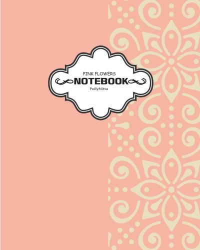 Pink Flower NOTEBOOK: Notebook Journal Diary, 120 Lined pages, 8" x 10"(Notebook Lined,Blank No Lined)