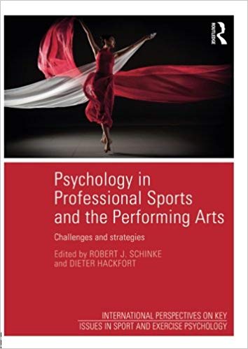 Psychology in Professional Sports and the Performing Arts (Key Issues in Sport and Exercise Psychology)
