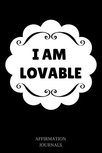 I Am Lovable: Affirmation Journal, 6 x 9 inches, I am Lovable