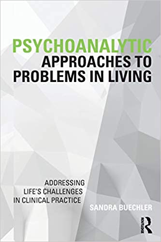 Psychoanalytic Approaches to Problems in Living (Psychoanalysis in a New Key Book Series)