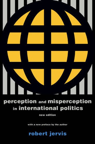 Perception and Misperception in International Politics: New Edition (Center for International Affairs, Harvard University)