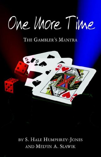 One More Time: The Gambler's Mantra
