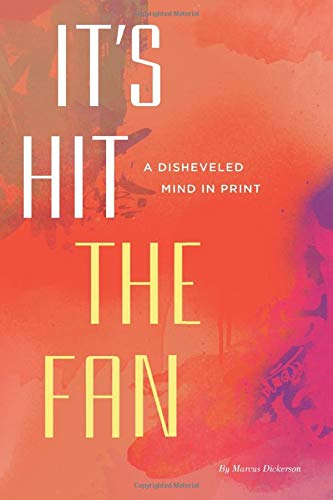 It's Hit the Fan: A Disheveled Mind in Print