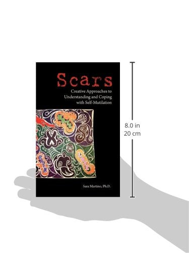 Scars: Creative Approaches to Understanding and Coping with Self-Mutilation