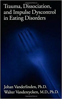 Trauma, Dissociation, And Impulse Dyscontrol In Eating Disorders (Brunner/Mazel Eating Disorders Monograph Series)