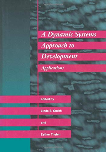 A Dynamic Systems Approach to Development (Cognitive Psychology): Applications