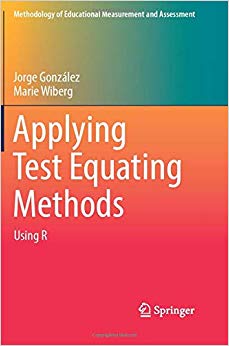 Applying Test Equating Methods: Using R (Methodology of Educational Measurement and Assessment)