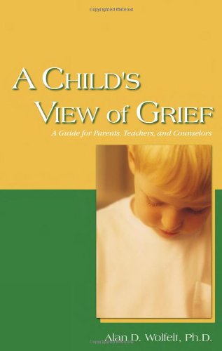 A Child's View of Grief: A Guide for Parents, Teachers, and Counselors