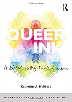 Queer Ink: A Blotted History Towards Liberation (Gender and Sexualities in Psychology)