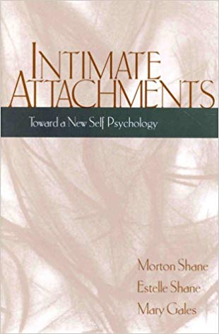 Intimate Attachments: Toward a New Self Psychology