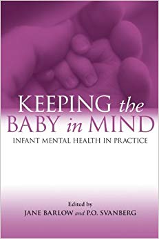 Keeping the Baby in Mind: Infant Mental Health in Practice