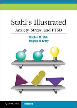 Stahl's Illustrated Anxiety, Stress, and PTSD