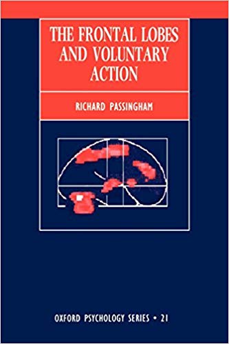 The Frontal Lobes and Voluntary Action (Oxford Psychology Series)
