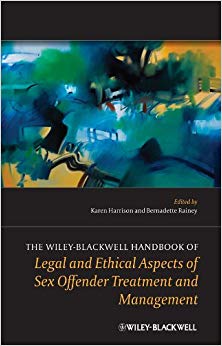The Wiley-Blackwell Handbook of Legal and Ethical Aspects of Sex Offender Treatment and Management