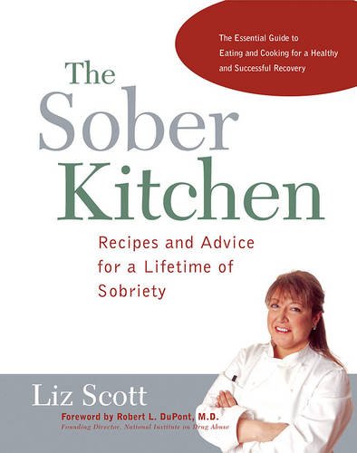 Sober Kitchen: Recipes and Advice for a Lifetime of Sobriety