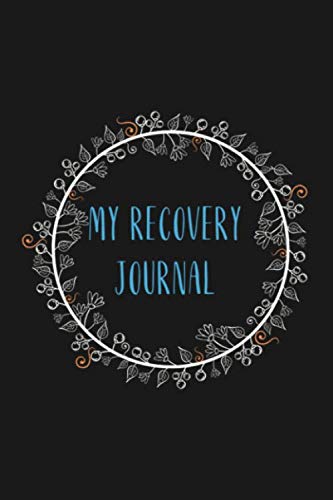My Recovery Journal: A blank dot-grid Recovery Journal, A Daily Journal For Addiction Recovery, Writing & Reflection of Addiction Recovery, Alcohol ... Addiction Recovery with Health Tracker-flower