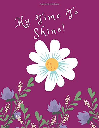My Time To Shine: ournal For Adult Children Of Alcoholics and Dysfunctional Families (Healing From The Past) Large Blank Lined Notebook