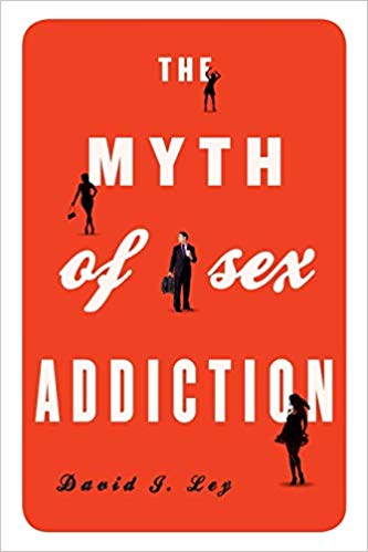 The Myth of Sex Addiction