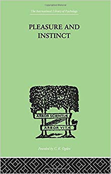 Pleasure And Instinct (International Library of Psychology)