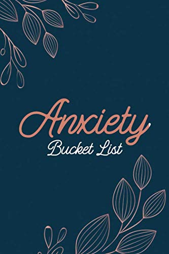 Anxiety Bucket List: Dreams Bucket List for Anxiety and Mood Trackers With Anxiety Symptom Book, Stress Relief Gifts, Thoughtful Gifts for Someone With Anxiety