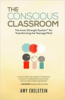 The Conscious Classroom: The Inner Strength System(TM) for Transforming the Teenage Mind