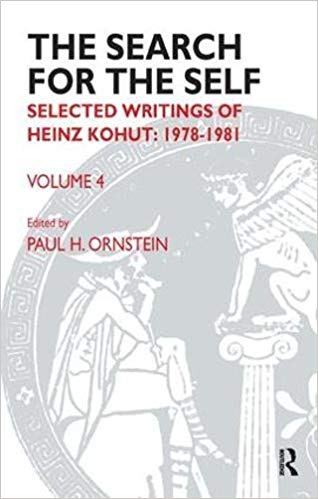 The Search for the Self: Selected Writings of Heinz Kohut 1978-1981