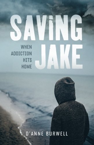 Saving Jake: When Addiction Hits Home