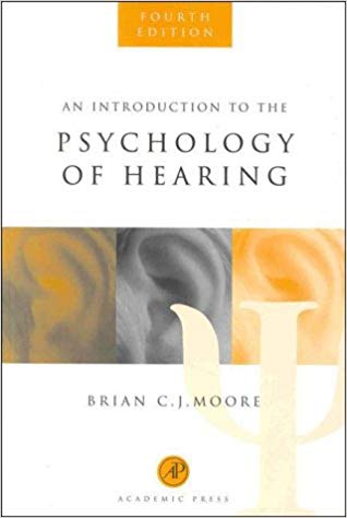 An Introduction to the Psychology of Hearing, Fourth Edition