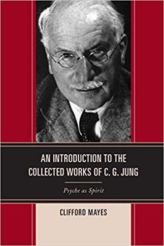 An Introduction to the Collected Works of C. G. Jung: Psyche as Spirit