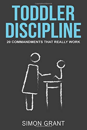 Toddler Discipline: 20 Commandments That Really Work