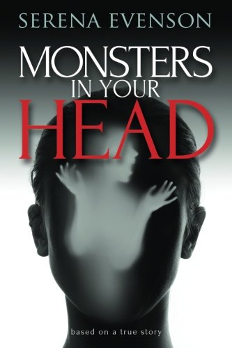 Monsters In Your Head: With special bonus section from "Mommy I See Black Things" (Monsters & Miracles) (Volume 1)