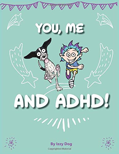You, Me and ADHD: Celebrating ADHD through positive management, mindfulness and understanding.
