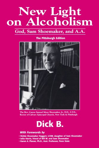 New Light on Alcoholism: God, Sam Shoemaker, and A.A.