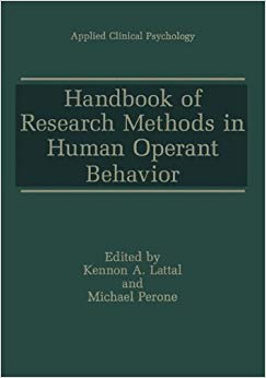 Handbook of Research Methods in Human Operant Behavior (Nato Science Series B: (Closed))