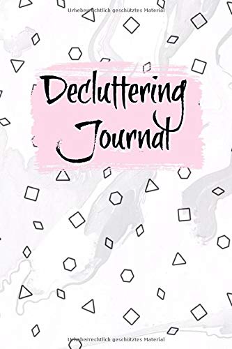 Decluttering Journal: 120 Days of Tracking your Progress -  Daily Workbook to help you get rid of your stuff (German Edition)