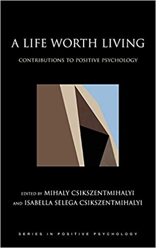 A Life Worth Living: Contributions to Positive Psychology (Series in Positive Psychology)
