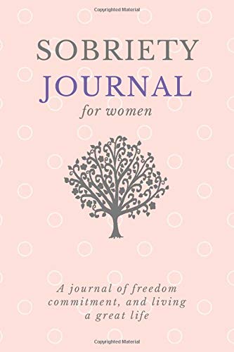 Sobriety Journal For Women: A Daily Journal For Addiction Recovery, Feeling Good and Moving On With Your Life - Pink