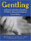 Gentling: A Practical Guide to Treating Ptsd in Abused Children, 2nd Edition (New Horizons in Therapy)