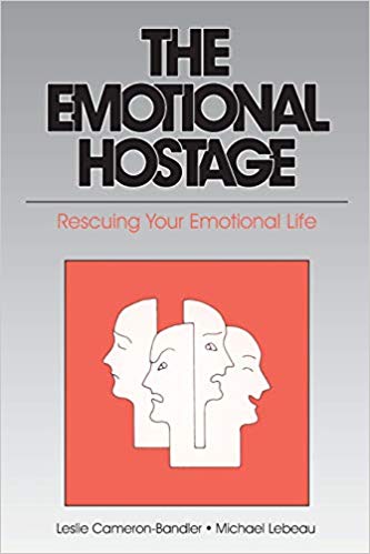 The Emotional Hostage: Rescuing Your Emotional Life