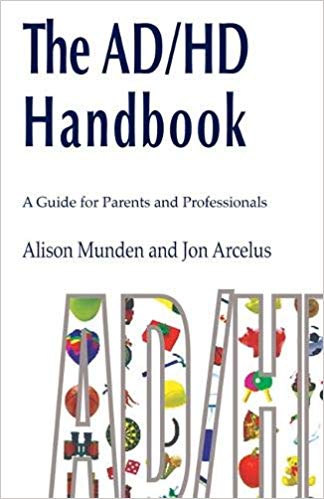 The AD/HD Handbook: A Guide for Parents and Professionals