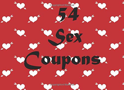 54 Sex Coupons: 54 Vouchers for Maintaining Balance in the Bedroom,Sex And Pleasure,Naughty Sex Vouchers For Couples,Lovers,Valentines,Anniversary, ... Activity Adventurous,Oral.For Him And Her
