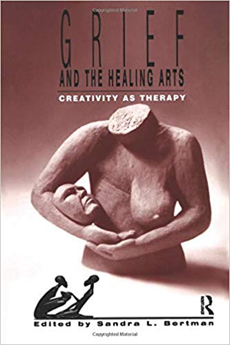Grief and the Healing Arts (Death, Value and Meaning Series)