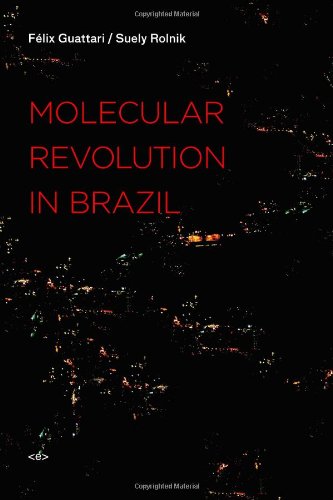 Molecular Revolution in Brazil (Semiotext(e) / Foreign Agents)