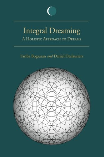 Integral Dreaming: A Holistic Approach to Dreams (SUNY series in Dream Studies)