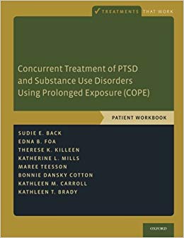 Concurrent Treatment of Ptsd and Substance Use Disorders Using Prolonged Exposure (Cope): Patient Workbook (Treatments That Work)