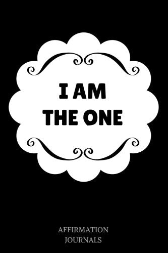 I Am The One: Affirmation Journal, 6 x 9 inches, Lined Notebook, I am The One