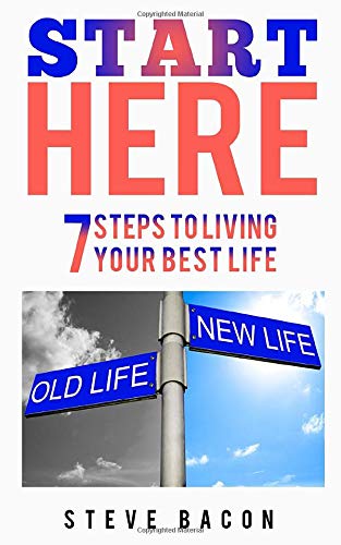 START HERE: 7 Steps to Living Your Best Life
